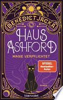 Haus Ashford: Magie Verpflichtet by Benedict Jacka