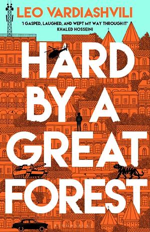 Hard by a Great Forest by Leo Vardiashvili