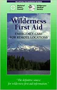 Wilderness First Aid: Emergency Care for Remote Locations by Wilderness Medical Society, National Research Council