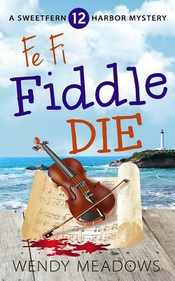 Fe Fi Fiddle Die by Wendy Meadows