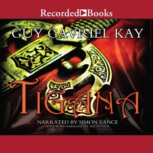 Tigana by Guy Gavriel Kay