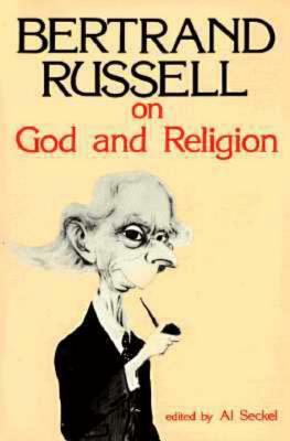 Bertrand Russell on God and Religion by Bertrand Russell
