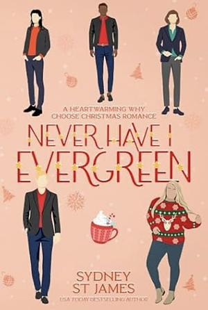 Never Have I Evergreen  by Sydney St. James