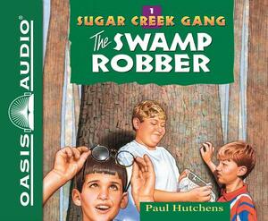 The Swamp Robber (Library Edition) by Paul Hutchens