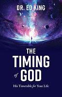 The Timing of God by Ed King