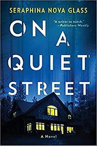 On A Quiet Street by Seraphina Nova Glass