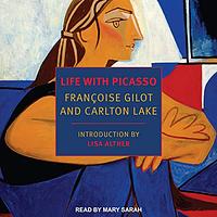 My life with Picasso by Françoise Gilot, Carlton Lake