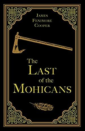 The Last of the Mohicans by James Fenimore Cooper