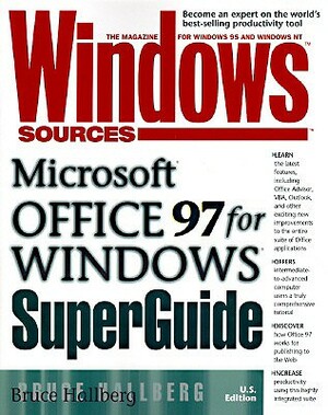 Windows Sources Microsoft Office 97 for Windows SuperGuide by Bruce A. Hallberg, Bruce Halleberg