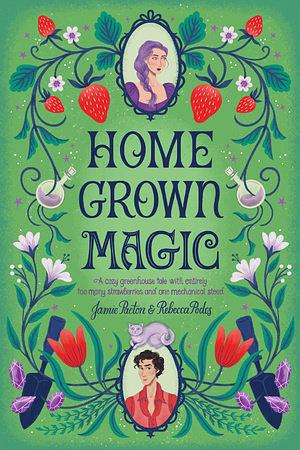 Homegrown Magic by Rebecca Podos, Jamie Pacton