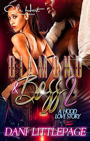 Diamond & Boss 2: A Hood Love Story by Dani Littlepage