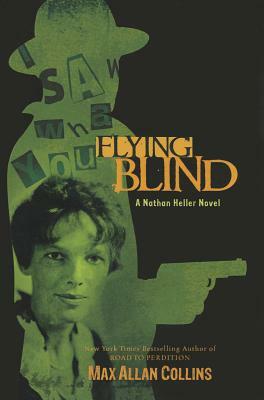 Flying Blind by Max Allan Collins