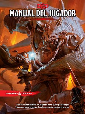 Dungeons & Dragons: Manual del jugador by James Wyatt, Robert J. Schwalb, Bruce R. Cordell