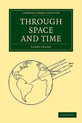 Through Space and Time by James Jeans