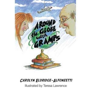 Around the Globe with Gramps by Carolyn Eldridge-Alfonzetti