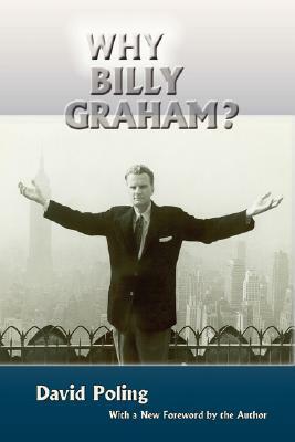 Why Billy Graham? (Hardcover) by David Poling