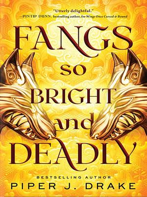 Fangs So Bright & Deadly by Piper J. Drake