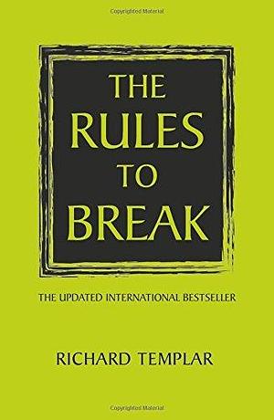 The Rules to Break by Richard Templar (31-Jul-2014) Paperback by Richard Templar, Richard Templar