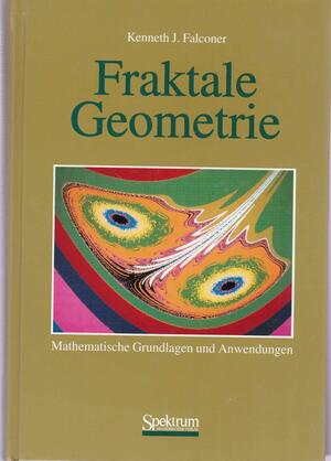 Fraktale Geometrie: Mathematische Grundlagen Und Anwendungen by Kenneth Falconer