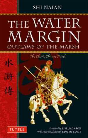 The Water Margin: Outlaws of the Marsh by Edwin Lowe, Shi Nai'an, J.H. Jackson