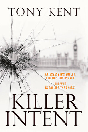 Killer Intent by Tony Kent