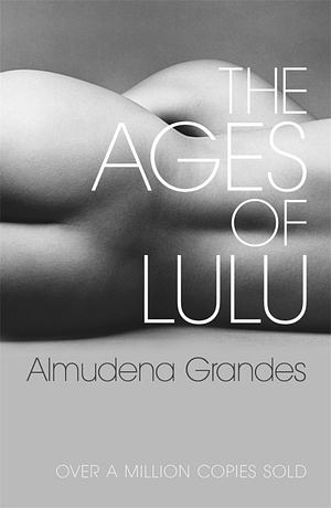 The Ages of Lulu by Almudena Grandes