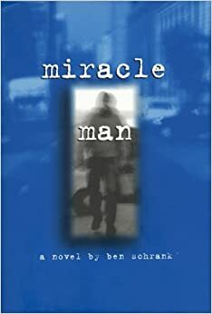 Miracle Man by Ben Schrank