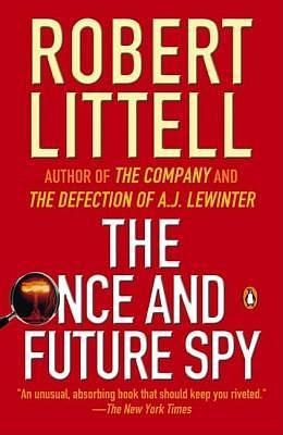 The Once and Future Spy by Robert Littell