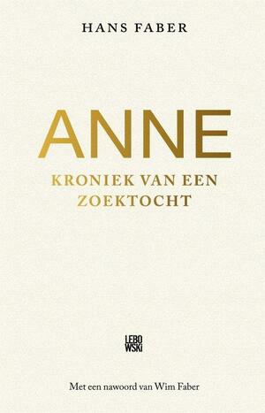 Anne: kroniek van een zoektocht by Hans Faber, Wim Faber