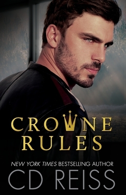 Crowne Rules by C.D. Reiss