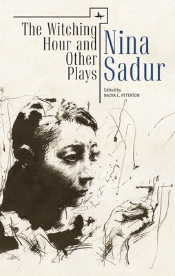 The Witching Hour and Other Plays by Nina Sadur by Nina Sadur