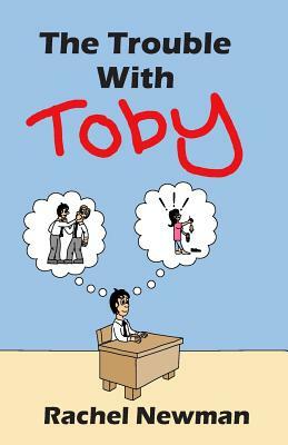 The Trouble With Toby by Rachel Newman