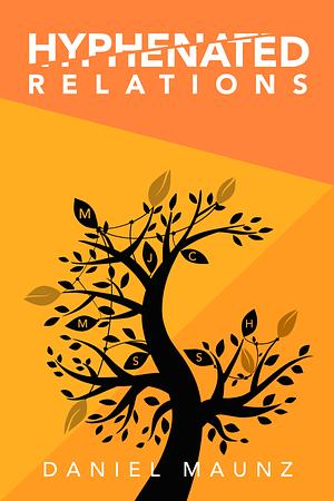 Hyphenated Relations by Daniel Maunz