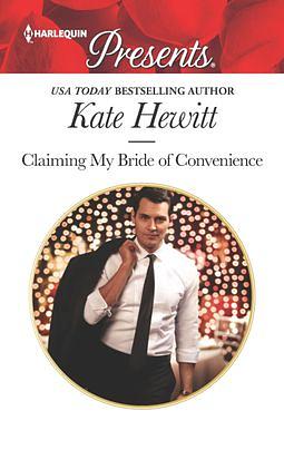 Claiming My Bride of Convenience by Kate Hewitt