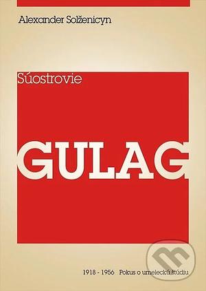 Súostrovie Gulag by Aleksandr Solzhenitsyn