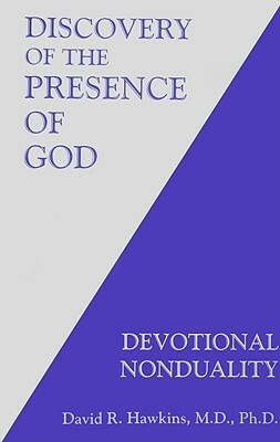 Discovery of the Presence of God: Devotional Nonduality by David R. Hawkins