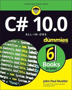 C# 10.0 All-in-One For Dummies by John Paul Mueller