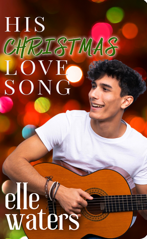 His Christmas Love Song by Ellen Waterson