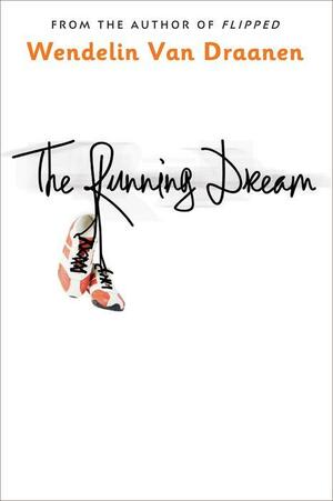 The Running Dream by Wendelin Van Draanen