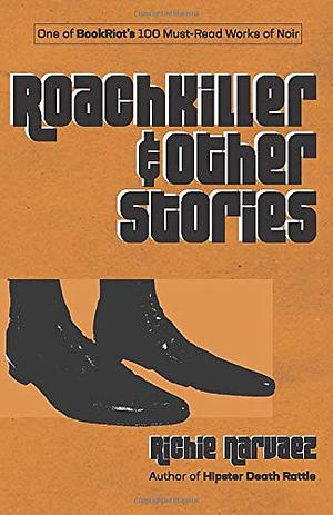 Roachkiller and Other Stories by Richie Narvaez