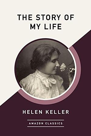 The Story of My Life by Helen Keller