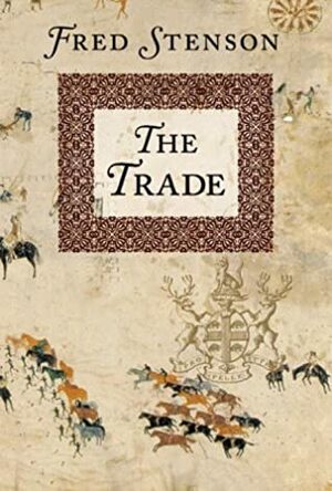 The Trade by Fred Stenson