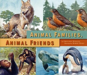 Animal Families, Animal Friends by Gretchen Woelfle