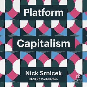 Platform Capitalism by Nick Srnicek