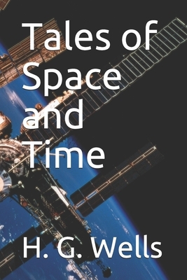 Tales of Space and Time by H.G. Wells