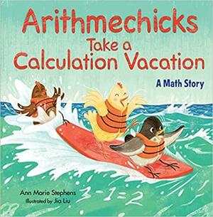 Arithmechicks Take a Calculation Vacation: A Math Story by Ann Marie Stephens, Ann Marie Stephens