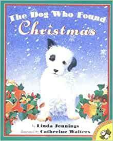 The Dog Who Found Christmas by Linda M. Jennings