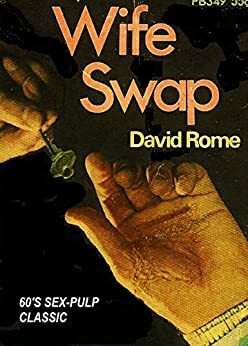 WIFE SWAP: CLASSIC 60'S PULP by David Rome