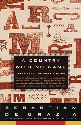 A Country With No Name: Tales from the Constitution by Sebastian De Grazia