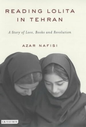 Reading Lolita In Tehran by Azar Nafisi